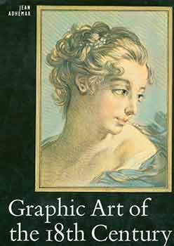Item #18-5655 Graphic Art of the Eighteenth Century. Jean Adhemar, M. I. Martin, trans