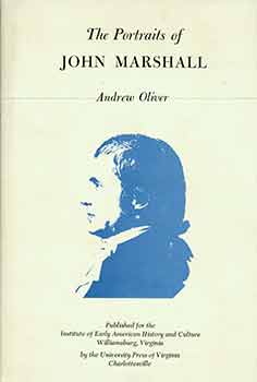 Item #18-5675 The Portraits of John Marshall. Andrew Oliver