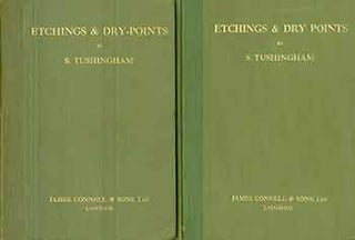 Item #18-5676 The Complete Catalogue of Etchings and Dry-Points of S. Tushingham in 2 Volumes....