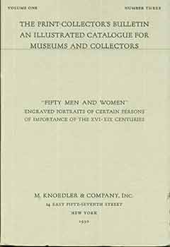 Item #18-5688 The Print-Collector’s Bulletin An Illustrated Catalogue For Museums And Collectors. Volume One. Number Three. “Fifty Men And Women”. M. Knoedler, Co.
