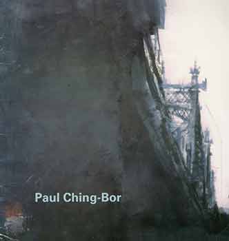 Item #18-5734 Paul Ching-Bor: Echoes in Steel. New York Bridgescapes and Cityspaces. January 10 - February 2, 2002. Spanierman Gallery, LLC. New York. [Exhibition catalogue]. Paul Ching-Bor, Louis A. Zona, Spanierman Gallery, text., New York.