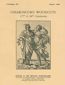 Item #18-5750 Chiaroscuro Woodcuts: 17th and 18th Centuries. Catalogue 294. Winter 1986. Zeitlin,...