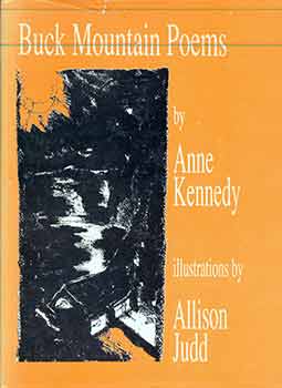 Item #18-5774 Buck Mountain Poems. (Signed by Anne Kennedy). Anne Kennedy, Allison Judd