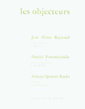 Item #18-5813 Les objecteurs: Jean Pierre Raynaud; Daniel Pommereulle ; Arman/Spoerri/Kudo. Jean...