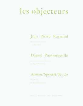 Item #18-5813 Les objecteurs: Jean Pierre Raynaud; Daniel Pommereulle ; Arman/Spoerri/Kudo. Jean...