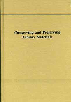 Item #18-5829 Conserving and Preserving Library Materials. (Papers presented at the Allerton Park...