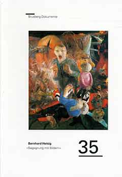 Item #18-5838 Bernhard Heisig, "Begegnung mit Bildern". (Catalog of exhibition of the same name,...