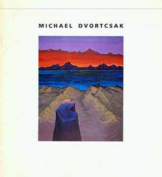 Item #18-5840 Michael Dvortcsak: Recent paintings, 1985. (Exhibition: November 15-December 21,...