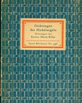 Item #18-5917 Dichtungen des Michelangelo. Buonarroti Michelangelo, Rainer Maria Rilke