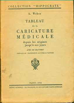 Item #18-5923 Tableau de la Caricature Medicale. Depuis les Origines Jusqu'à nos Jours. Avec 130...