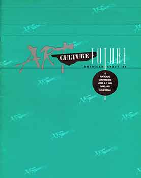 Item #18-5976 Art, Culture, Future: American Craft '86: A National Conference, June 4-7, 1986,...