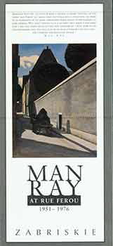 Item #18-5978 Man Ray at Rue Ferou, 1951-1976. (Catalog of an exhibition held at Zabriskie...