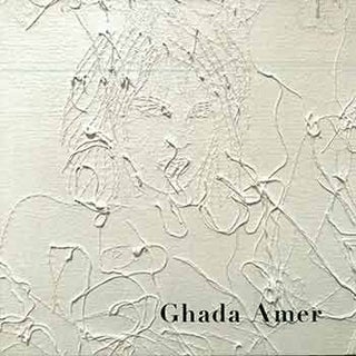 Item #18-6019 Ghada Amer. (Catalog of an exhibition held at Cheim & Read from April 5 - May 12,...