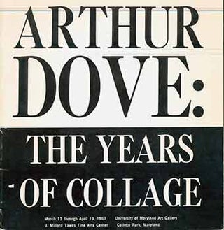 Item #18-6091 Arthur Dove: The Years of Collage. (Exhibition at the University of Maryland Art...