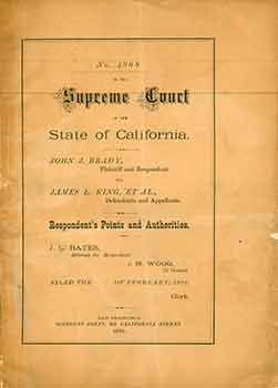 J. C. Bates (Attorney for Respondent); J. M. Wood (Of Councel) - No. 4968 in the Supreme Court of the State of California: John J. Brady, Plaintiff and Respondent Vs. James L. King, Et Al. , Defendants and Appellants. Respondent's Points and Authorities