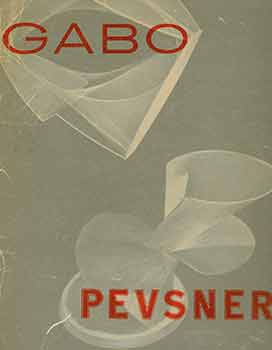 Item #18-6374 Gabo-Pevsner. Naum Gabo, Antoine Pevsner, Ruth Olson, Abraham Chanin, Herbert Edward Read, Museum of Modern Art, artist., text., New York.