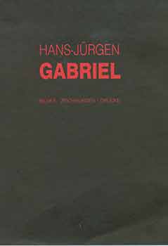Item #18-6375 Hans-Jurgen Gabriel: Bilder, Zeichnungen, Drucke. [Inscribed and signed by author]. Hans-Jurgen Gabriel, Lothar Fischer, artist., text.