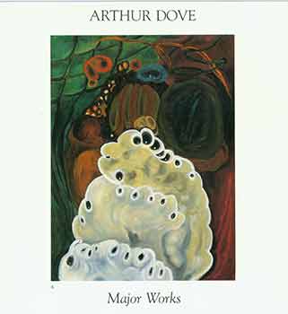 Dove, Arthur; Richard York Gallery (New York) - Arthur Dove: Major Works. October 5 - November 17, 1990. [Exhibition Brochure]