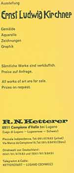 Kirchner, E. L. (artist.); Galerie Roman Norbert Ketterer (Lugano) - Ernst Ludwig Kirchner: Gemalde, Aquarelle,Zeichnungen, Graphik. Ausstellung, Galerie Roman Norbert Ketterer. [Exhibition Brochure]