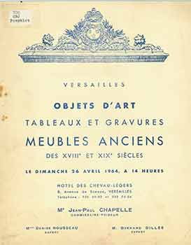 Item #18-6581 Objets d’Art, Tableaux et Gravures, Meubles Anciens des XVIII et XIX Siecles. April 26, 1964. Lot #s 1 - 175. [Auction catalogue]. Hotel des Chevau-Legers, Versailles.