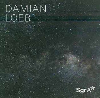 Item #18-6630 Damian Loeb: SGR A*. (Catalog of an exhibition held at Acquavella Galleries, New...