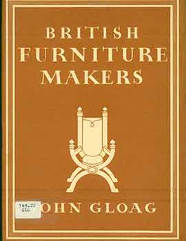 Item #18-6665 British Furniture Makers. John Edwards Gloag