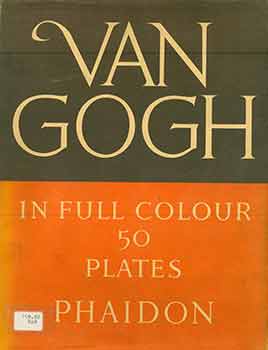 Item #18-6674 Vincent van Gogh in Full Colour Fifty Plates. Vincent van Gogh, Wilhelm Uhde