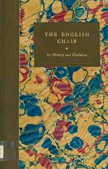 Item #18-6692 The English Chair: Its History and Evolution. M. Harris, Sons, London