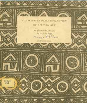Fagg, William - The Webster Plass Collection of African Art. The Catalogue of a Memorial Exhibition Held in the King Edward VII Galleries of the British Museum