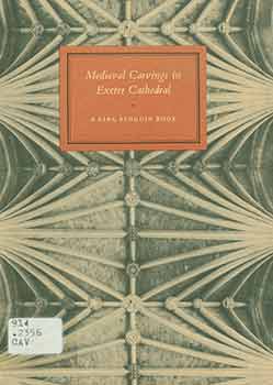 Item #18-6709 Medieval Carvings in Exeter Cathedral. [First edition]. C. J. P. Cave