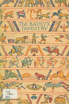 Item #18-6716 The Bayeux Tapestry. [Revised edition]. Eric Maclagan, C. B. E