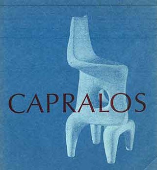 Item #18-6745 A Modern Greek Sculptor: Christos Capralos. (Exhibition: April 21-May 28, 1967, at...