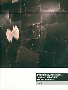 Item #18-6752 Premi Ciutat de Palma "Antoni Gelabert" d'Arts Visuals, 2010. Carlos Jover, Casal Solleric.
