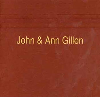 Item #18-6759 John & Ann Gillen. (Catalog of an exhibition held at Jernigan Wicker Fine Arts, San...