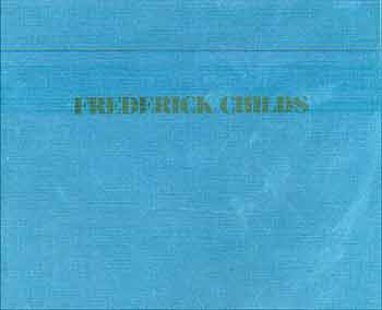 Frederick Childs - Frederick Childs: Trying to Remember, September 7-October 8, 1988. (Catalog of an Exhibition)