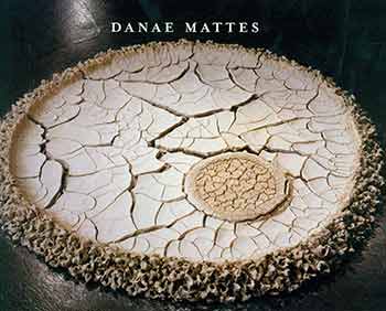 Item #18-6782 Danae Mattes: The Sibyl Series and other permeable objects. [Exhibition catalogue for exhibition held from September 10 - October 31 2004 at Fresno Art Museum]. Danae Mattes, Jacquelin Pilar, Nancy M. Servis, Fresno Art Museum, artist., curate., text., Fresno.