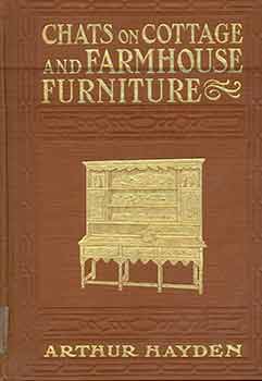 Item #18-6796 Chats on Cottage and Farmhouse Furniture. Arthur Hayden