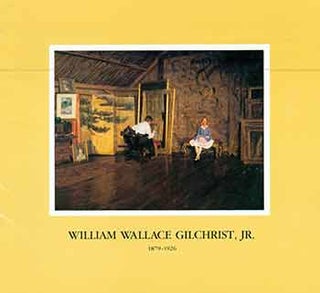 Item #18-6890 William Wallace Gilchrist, Jr. 1879-1926. (Exhibition and sale, June 9 - July 28,...
