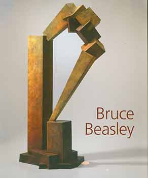 Item #18-6928 Bruce Beasley. Bronze Sculpture. July 29 - September 30, 2001. Gail Severn Gallery, Ketchum, ID. [Exhibition catalogue]. Bruce Beasley, Gail Severn Gallery, artist., Ketchum.