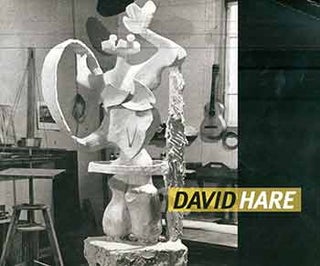 Item #18-6939 David Hare. (Catalog for the exhibition held at Weinstein Gallery, San Francisco,...