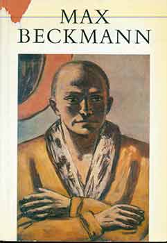 Item #18-6950 Max Beckmann. Sichtbares und Unsichtbares. Max Beckmann, Peter Selz, Peter Beckmann