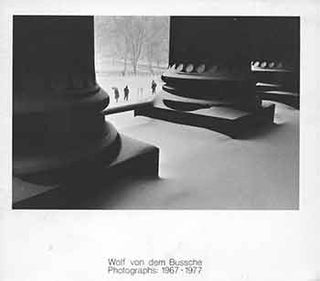 Item #18-6962 Wolf von dem Bussche: Photographs: 1967-1977. [Exhibition catalogue]. [First and...