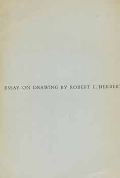 Item #18-6971 Essay on Drawing by Robert L. Herbert. [Limited edition]. Robert Herbert, Yale...