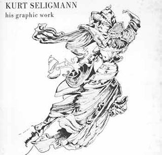 Item #18-6980 Kurt Seligmann: His Graphic Work. March - April 1973. Helen Serger, La Boetie. New...