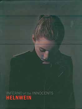 Item #18-6990 Gottfried Helnwein: Inferno of the Innocents. (Published on the occasion of an...