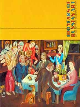 Item #18-7029 100 Years of Russian Art, 1889-1989, from Private Collections in the USSR....