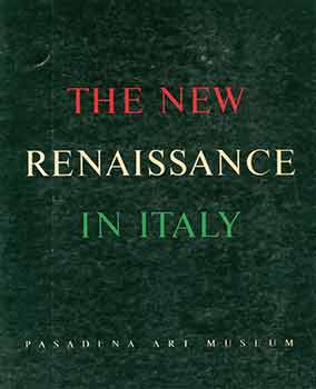 Item #18-7041 The New Renaissance In Italy: Twentieth Century Italian Art. October 7 to November...