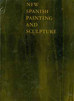 Item #18-7058 New Spanish Painting And Sculpture. [Exhibition catalogue]. Frank O’Hara, The Museum of Modern Art, curate., New York.