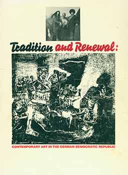 Item #18-7070 Tradition and Renewal: Contemporary Art in the German Democratic Republic....