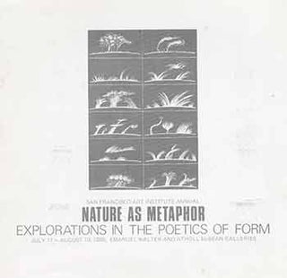 Item #18-7133 Nature As Metaphor: Explorations in the Poetics of Form. July 17 - August 10, 1985....
